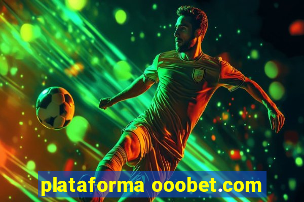 plataforma ooobet.com